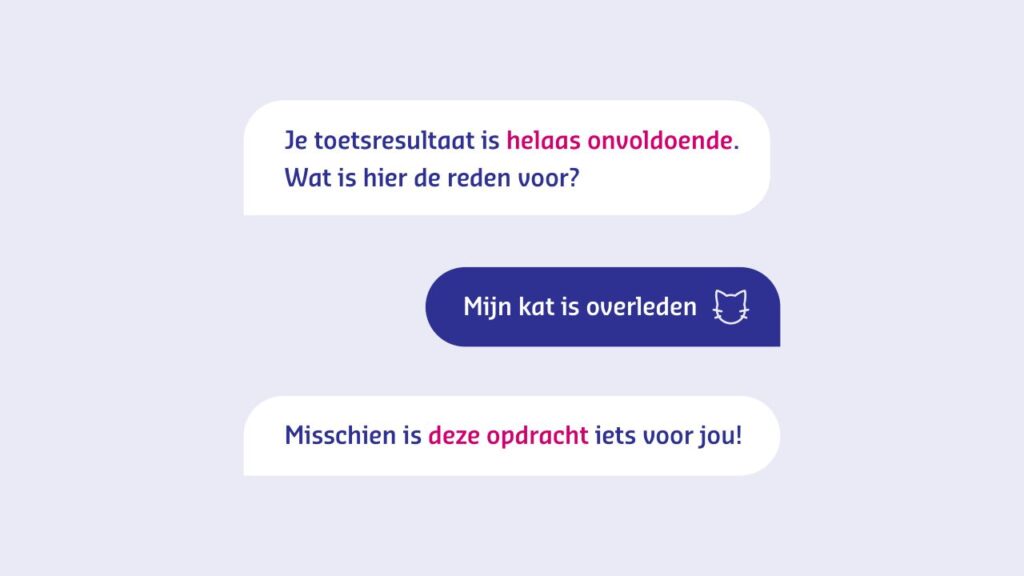 Fictief voorbeeld van feedback door AI-systeem. AI zegt: Je toetsresultaat is helaas onvoldoende. Leerling zegt: Mijn kat is overleden. AI zegt: Misschien is deze opdracht iets voor jou!